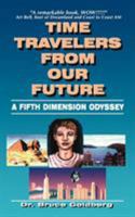 Time Travelers From Our Future : A Fifth Dimension Odyssey 1567183077 Book Cover