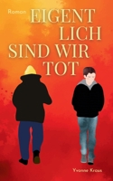 Eigentlich sind wir tot (German Edition) 3949854525 Book Cover
