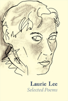 Laurie Lee: Selected Poems 1910065145 Book Cover