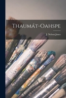 Thaumát-Oahspe 101577699X Book Cover