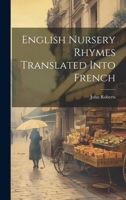 English Nursery Rhymes Translated Into French 1021179213 Book Cover