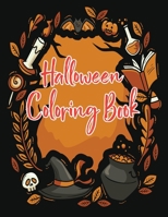 Halloween coloring book: Halloween Coloring Book for Kids Ages 4 to 8, Halloween coloring and activity book for Boys, Girls and Toddlers Ages 4 B08KQDYPTN Book Cover