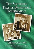 Southern Textitle Basketball Tournament: A History, 1921-1997 078642446X Book Cover