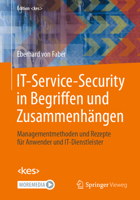 IT-Service-Security in Begriffen und Zusammenhängen: Managementmethoden und Rezepte für Anwender und IT-Dienstleister (Edition <kes>) 3658419326 Book Cover