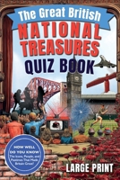 The Great British National Treasures Quiz Book: 300 Fun Quiz Questions and Trivia About the Icons, People, Places, Traditions and Culture that Shape Life in Britain (Great British Quiz Collection) 1915611369 Book Cover