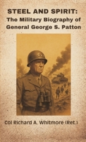 Steel and Spirit: The Military Biography of General George S. Patton 9348738879 Book Cover