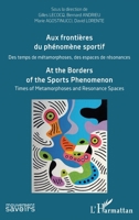 Aux frontières du phénomène sportif: Des temps de métamorphoses, des espaces de résonances At the Borders of the Sports Phenomenon. Times of ... (Mouvement Des Savoirs) (French Edition) 2140271491 Book Cover
