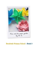 Mira and the Paper Garden: Book 3 of the Brookvale Primary School series B0GDTTDKP5 Book Cover