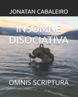 INSOMNE DISOCIATIVA: OMNIS SCRIPTURA (Spanish Edition) B0FGJYM63N Book Cover
