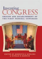 Inventing Congress: Origins & Establishment Of First Federal Congress (Perspective History Of Congres) 082141271X Book Cover