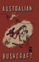 Australian Bushcraft: WWII Bushcraft and Survival Handbook 1475223110 Book Cover