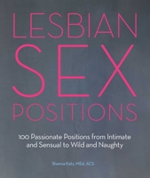 Lesbian Sex Positions: 100 Passionate Positions from Intimate and Sensual to Wild and Naughty 1612432298 Book Cover