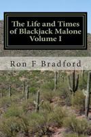 The Life and Times of Blackjack Malone: (The War Years 1860-1865) Volume I 1484132653 Book Cover