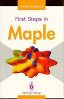 First Steps in Maple 3540198741 Book Cover