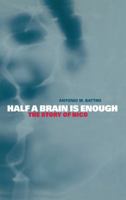 Half a Brain is Enough: The Story of Nico (Cambridge Studies in Cognitive and Perceptual Development) 0521783070 Book Cover