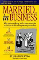 Married...in Business: What You Must Know and Achieve to Survive and Thrive in This All-Important Partnership 0963918001 Book Cover