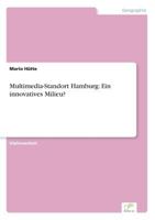 Multimedia-Standort Hamburg: Ein Innovatives Milieu? 3838630882 Book Cover
