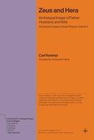 Zeus and Hera: Archetypal Image of Father, Husband, and Wife (Archetypal Images in Greek Religion, Volume 5) 0691281882 Book Cover