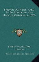 Brieven Over Den Aard En De Strekking Van Hooger Onderwijs (1829) 1168112680 Book Cover