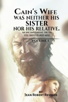 Cain's Wife was neither his Sister nor his Relative. B0BMZQ1R8Z Book Cover