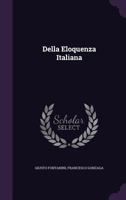 Della Eloquenza Italiana 1357790732 Book Cover