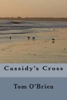 Cassidy's Cross 1496108639 Book Cover