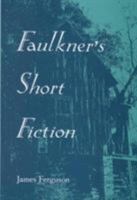 Faulkner's Short Fiction 1621903060 Book Cover