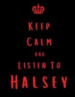 Keep Calm And Listen To Halsey: Halsey Notebook/ journal/ Notepad/ Diary For Fans. Men, Boys, Women, Girls And Kids | 100 Black Lined Pages | 8.5 x 11 inches | A4 1674927231 Book Cover