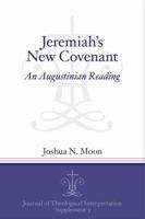 Jeremiah's New Covenant: An Augustinian Reading 1575067021 Book Cover