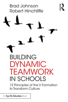 Building Dynamic Teamwork in Schools: 12 Principles of the V Formation to Transform Culture 1032592508 Book Cover