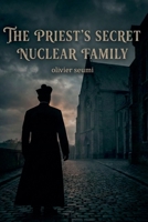 The priest's secret nuclear family B0GFTHKRWV Book Cover