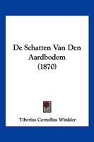 De Schatten Van Den Aardbodem (1870) 1160062218 Book Cover
