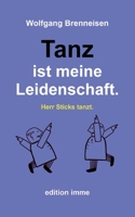 Tanz ist meine Leidenschaft.: Herr Sticks tanzt. 3757892402 Book Cover