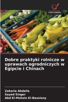 Dobre praktyki rolnicze w uprawach ogrodniczych w Egipcie i Chinach (Polish Edition) 6209579965 Book Cover