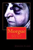 Morgue: A Play in One Act 1522945830 Book Cover