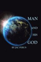 Man and His God: Money, Science or Love? 1491826630 Book Cover