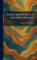 Towns and People of Modern Germany 1026049210 Book Cover
