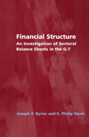 Financial Structure: An Investigation of Sectoral Balance Sheets in the G-7 (National Institute of Economic and Social Research Economic and Social Studies) 0521831806 Book Cover