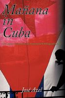 Maana in Cuba: The Legacy of Castroism and Transitional Challenges for Cuba 1449076564 Book Cover