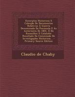 Excerptos Historicos E Colecção De Documentos Relativos Á Guerra Denominada Da Peninsula E Ás Anteriores De 1801, E Do Roussillon E Cataluña: ... Historicas... 1018827471 Book Cover