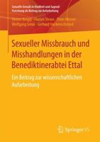 Sexueller Missbrauch Und Misshandlungen in Der Benediktinerabtei Ettal: Ein Beitrag Zur Wissenschaftlichen Aufarbeitung 365814744X Book Cover