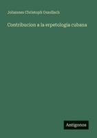 Contribucion a la erpetologia cubana 338690355X Book Cover