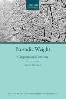 Prosodic Weight: Categories and Continua 0198817940 Book Cover