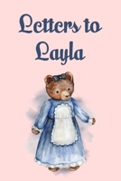 Letters to Layla: As I watch you grow. Blank Journal, A cute keepsake for any new parent or thoughtful Babyshower Gift. 171100698X Book Cover