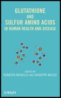 Glutathione and Sulfur Amino Acids in Human Health and Disease 0470170859 Book Cover
