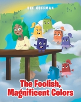 The Foolish, Magnificent Colors 1648017592 Book Cover