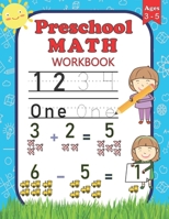 Preschool Math Workbook: For Preschoolers Ages 3-5 | Number Tracing, Counting, Addition and Subtraction Activities B08R7XYMYF Book Cover