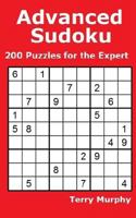 Advanced Sudoku: 200 Puzzles for the Expert 1530281164 Book Cover