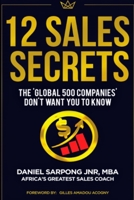 12 Sales Secrets: The 'Global' 500 Companies Don't Want You To Know B09JJJ6H6Z Book Cover