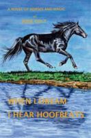 When I Dream I Hear Hoofbeats: A Novel of Horses and Magic 1412008727 Book Cover